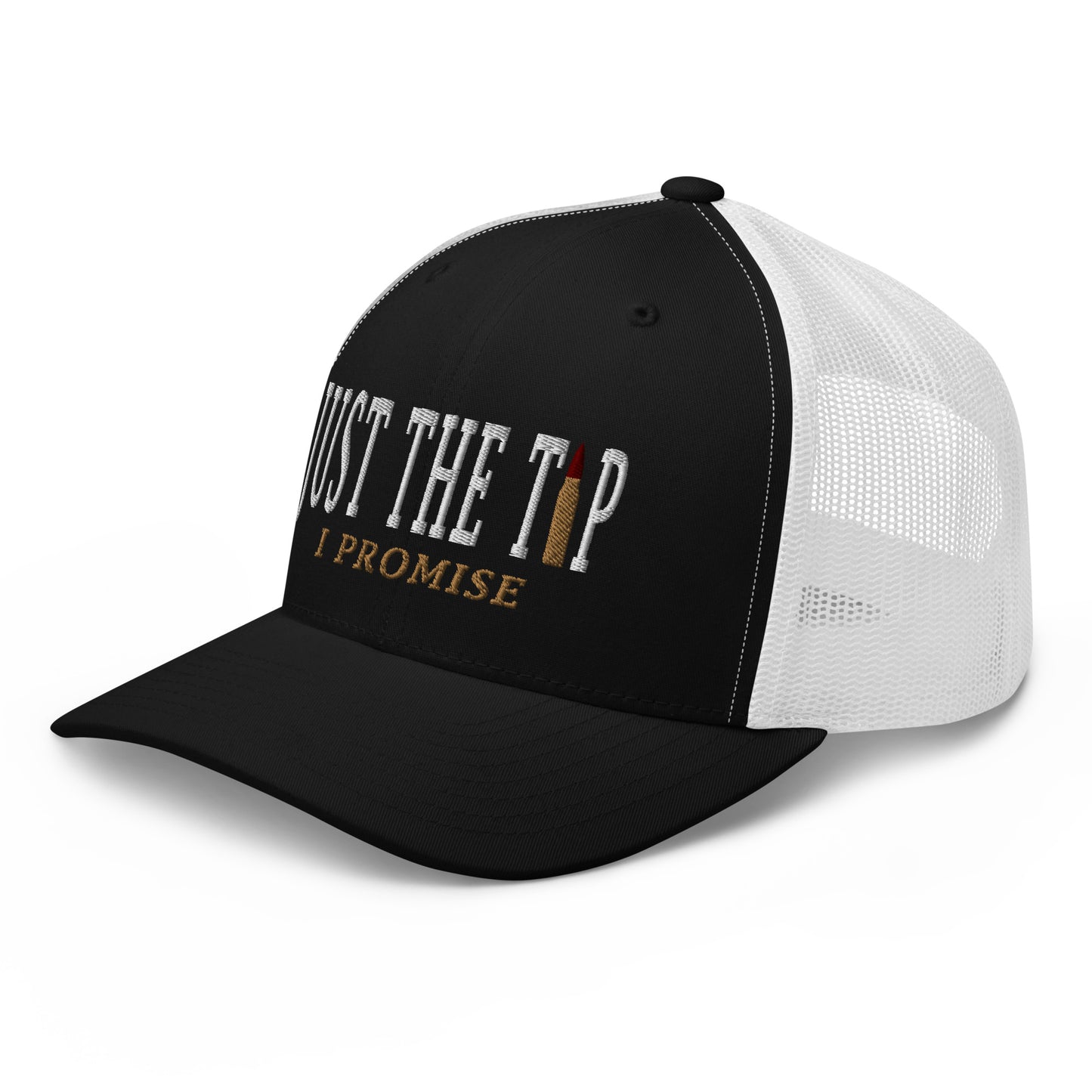 Just The Tip I Promise Snapback Trucker Hat