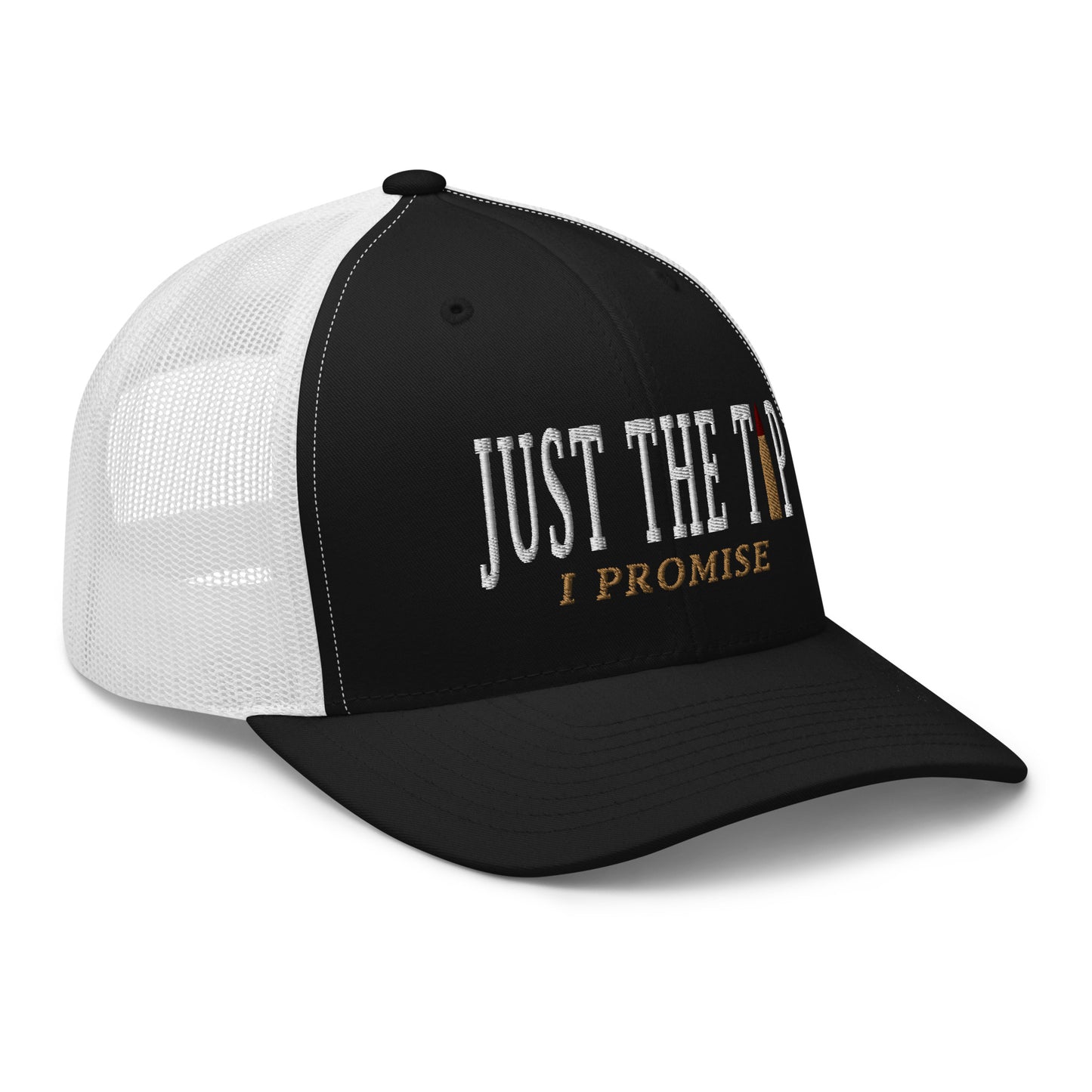 Just The Tip I Promise Snapback Trucker Hat