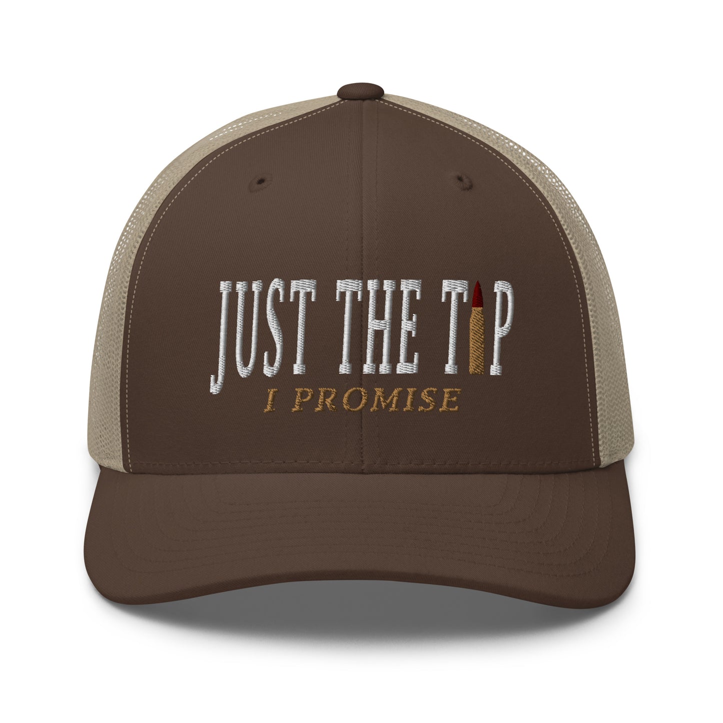 Just The Tip I Promise Snapback Trucker Hat