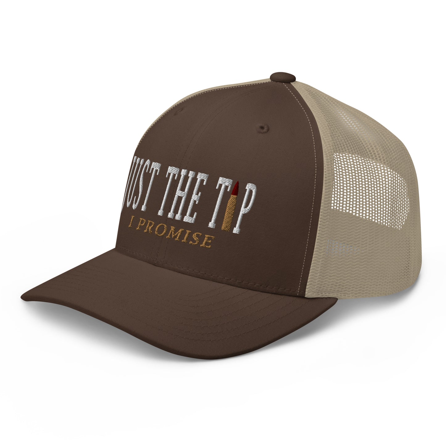 Just The Tip I Promise Snapback Trucker Hat