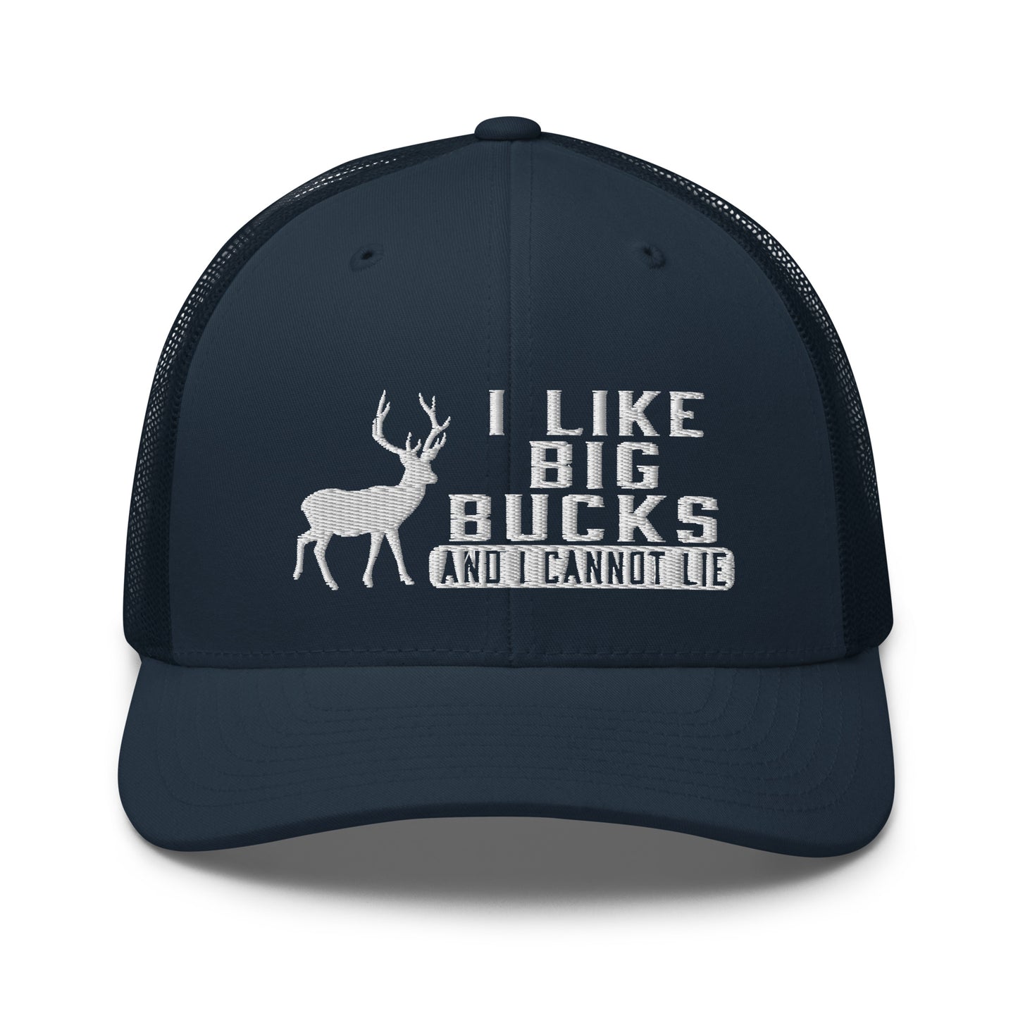 I Like Big Bucks And I Cannot Lie Snapback Trucker Hat