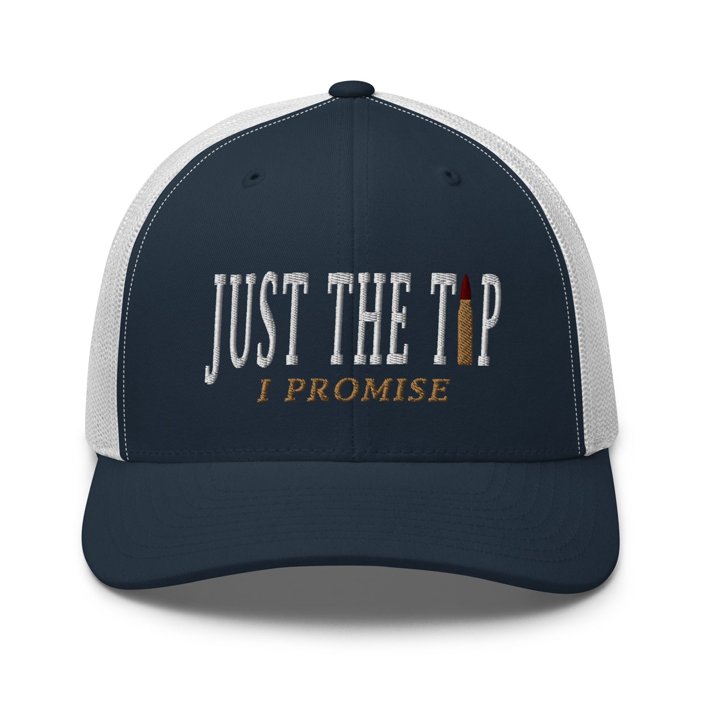 Just The Tip I Promise Snapback Trucker Hat