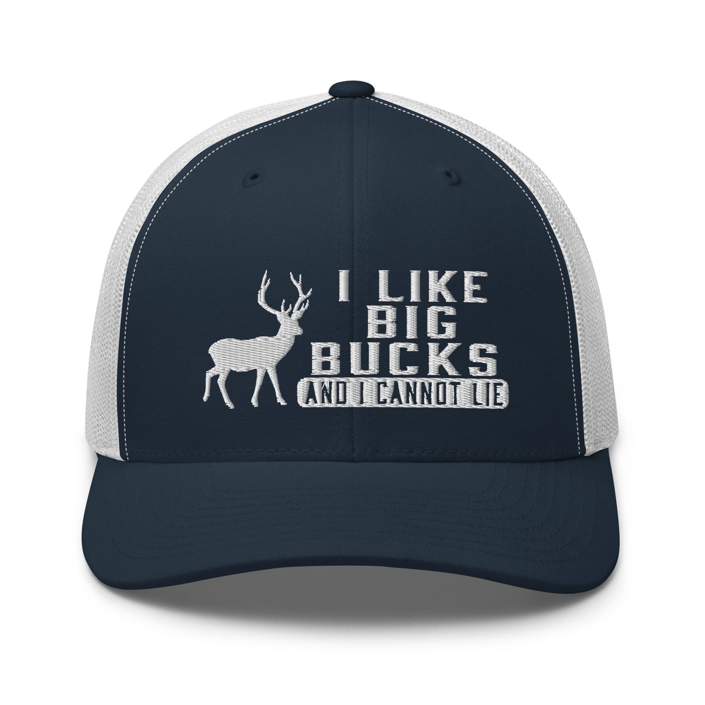 I Like Big Bucks And I Cannot Lie Snapback Trucker Hat