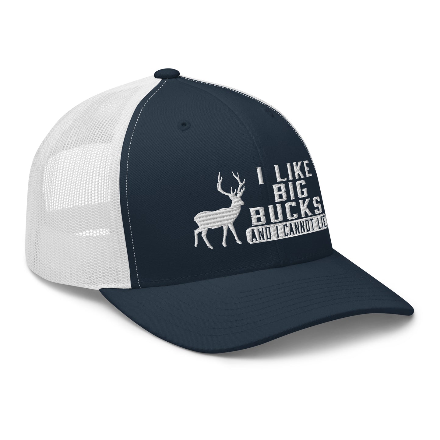 I Like Big Bucks And I Cannot Lie Snapback Trucker Hat