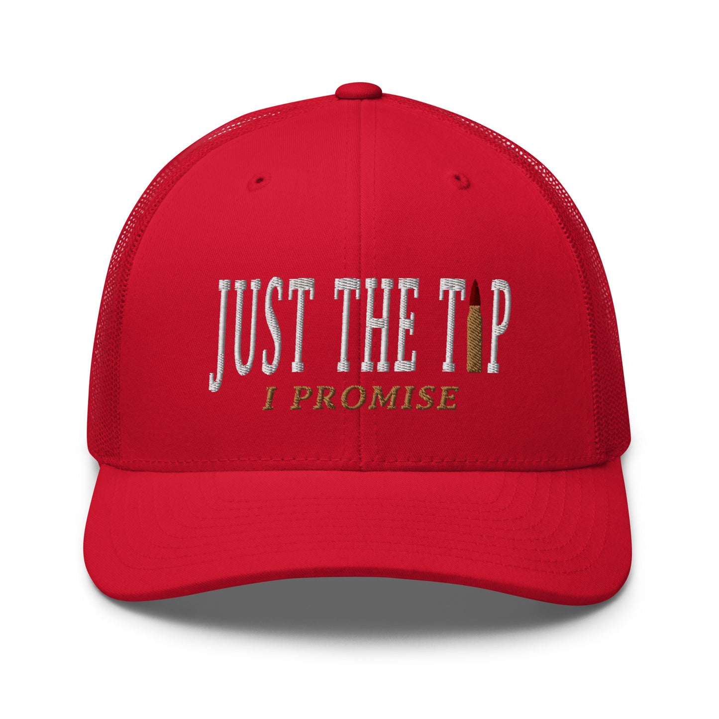 Just The Tip I Promise Snapback Trucker Hat