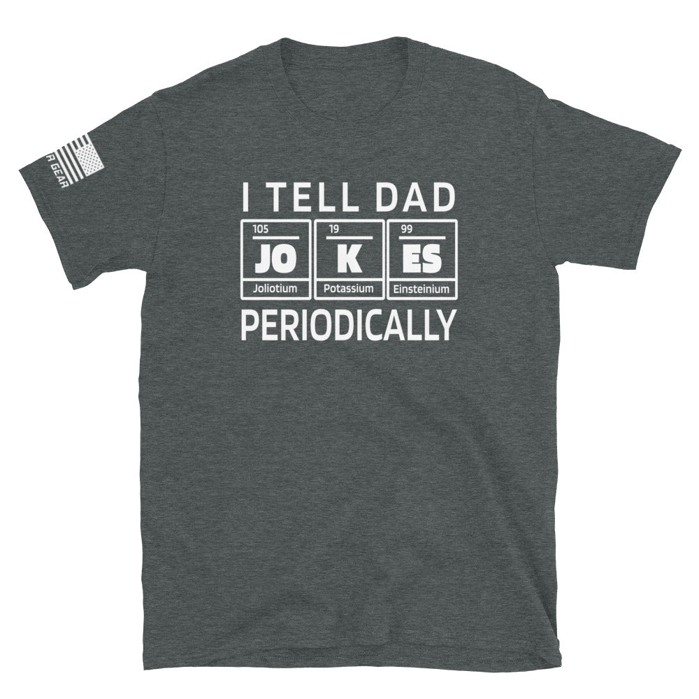 I Tell Dad Jokes Periodically