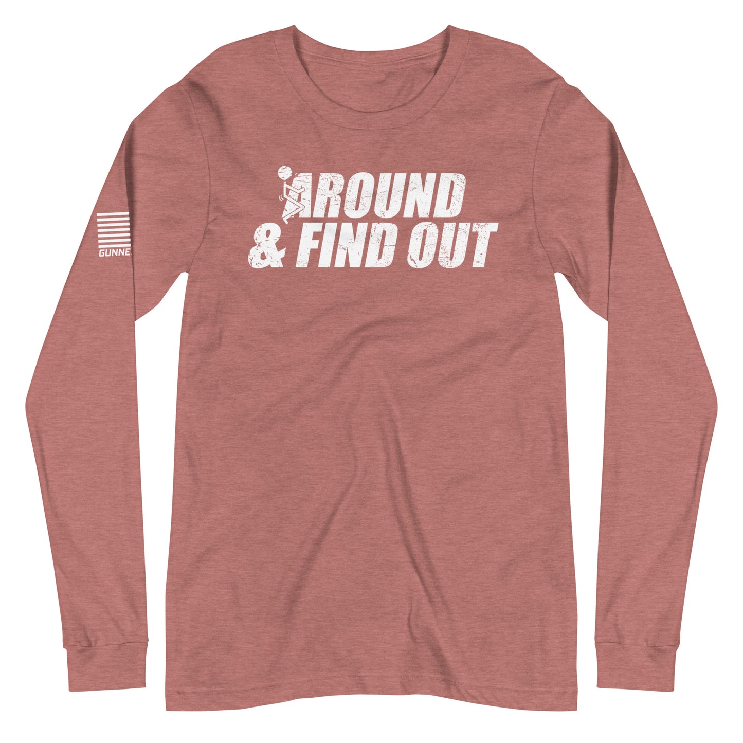 Around And Find Out - Long Sleeve