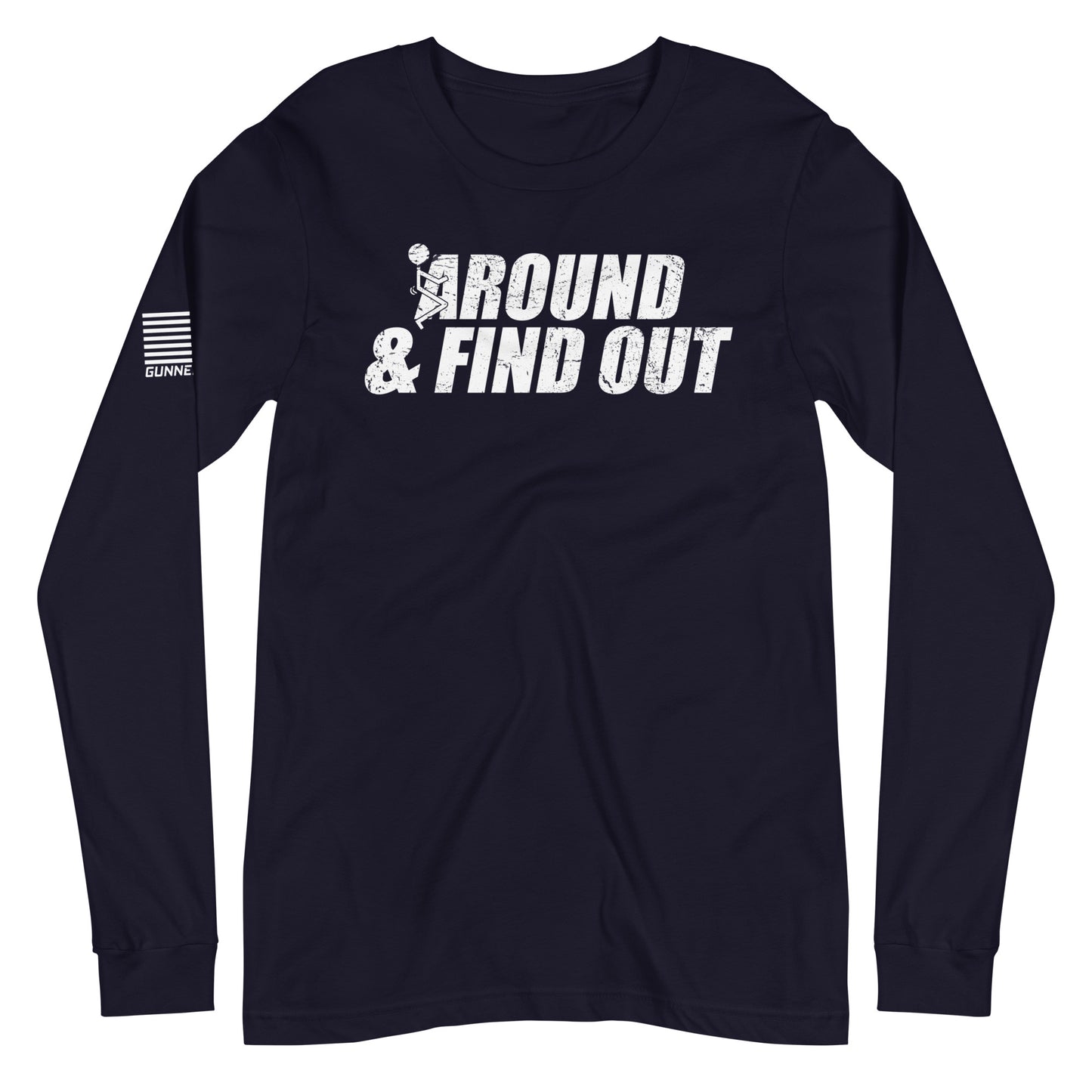 Around And Find Out - Long Sleeve